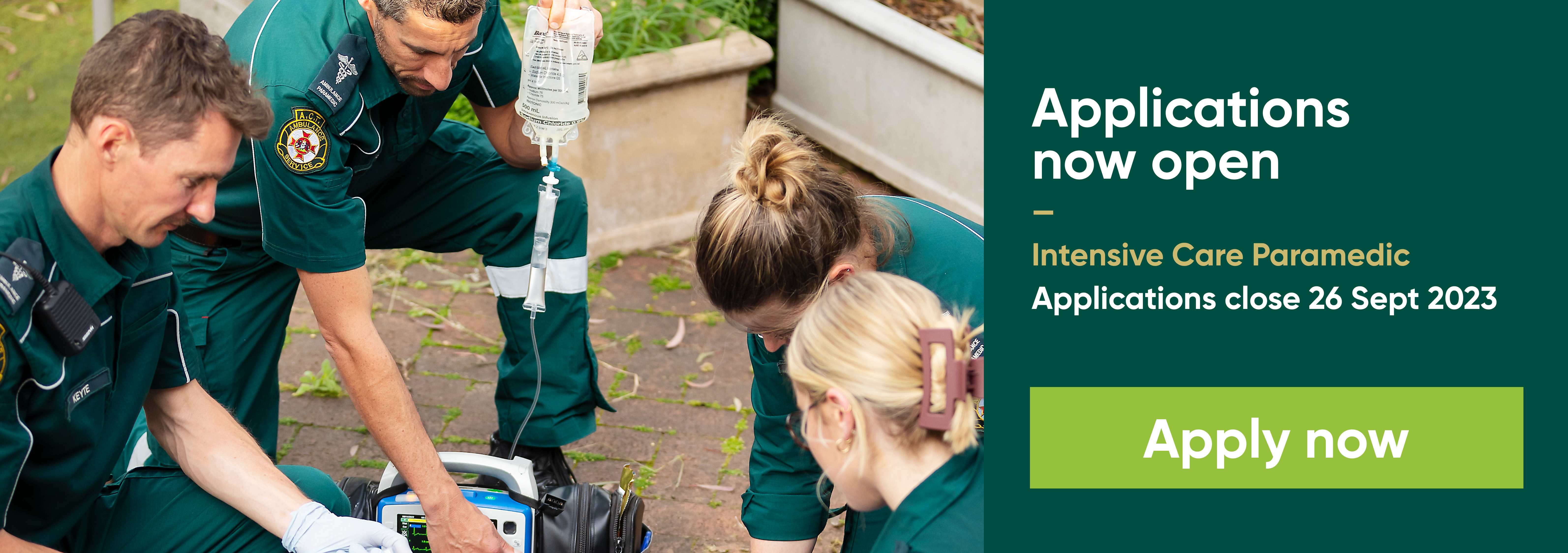 Applications no open for Intensive Care Paramedic. Applications close 26 September 2023. Apply now.